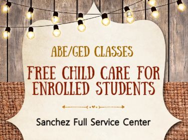  Invitation for free child care for enrolled ABE/GED student at Sanchez FSC